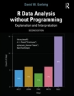 R Data Analysis without Programming : Explanation and Interpretation - Book