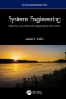 Systems Engineering : Influencing Our Planet and Reengineering Our Actions - Book