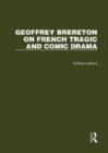 Geoffrey Brereton on French Tragic and Comic Drama : 2 Volume Set - Book
