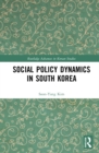 Social Policy Dynamics in South Korea - Book