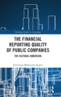 The Financial Reporting Quality of Public Companies : The Cultural Dimension - Book