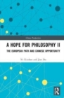A Hope for Philosophy : The European Path and Chinese Opportunity - Book