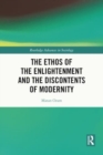 The Ethos of the Enlightenment and the Discontents of Modernity - Book