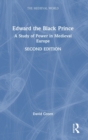 Edward the Black Prince : A Study of Power in Medieval Europe - Book