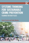 Systems Thinking for Sustainable Crime Prevention : Planning for Risky Places - Book