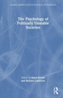 The Psychology of Politically Unstable Societies - Book