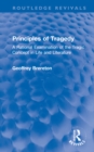 Principles of Tragedy : A Rational Examination of the Tragic Concept in Life and Literature - Book