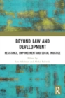 Beyond Law and Development : Resistance, Empowerment and Social Injustice - Book