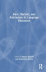 Race, Racism, and Antiracism in Language Education - Book