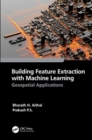 Building Feature Extraction with Machine Learning : Geospatial Applications - Book