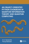 An Object-Oriented Python Cookbook in Quantum Information Theory and Quantum Computing - Book