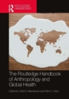 The Routledge Handbook of Anthropology and Global Health - Book