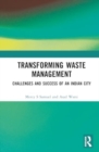 Transforming Waste Management : Challenges and Success of an Indian City - Book