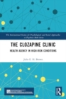 The Clozapine Clinic : Health Agency in High-Risk Conditions - Book