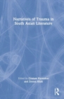 Narratives of Trauma in South Asian Literature - Book