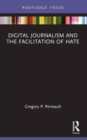 Digital Journalism and the Facilitation of Hate - Book