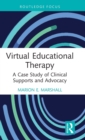 Virtual Educational Therapy : A Case Study of Clinical Supports and Advocacy - Book