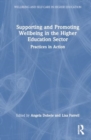 Supporting and Promoting Wellbeing in the Higher Education Sector : Practices in Action - Book