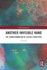 Another Invisible Hand : The Transformation of Social Structure - Book