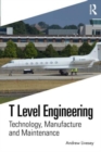 T Level Engineering : Technology, Manufacture and Maintenance - Book
