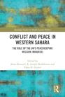 Conflict and Peace in Western Sahara : The Role of the UN's Peacekeeping Mission (MINURSO) - Book