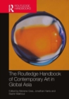 The Routledge Handbook of Contemporary Art in Global Asia - Book