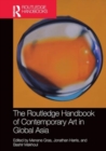 The Routledge Handbook of Contemporary Art in Global Asia - Book