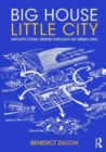Big House Little City : Architectural Design Through an Urban Lens - Book