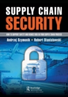 Supply Chain Security : How to Support Safety and Reduce Risk In Your Supply Chain Process - Book