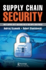 Supply Chain Security : How to Support Safety and Reduce Risk In Your Supply Chain Process - Book