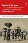 Pandemic Fissures : COVID-19, Dehumanisation, and the Obsolescence of Freedom in India - Book