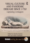 Visual Culture and Pandemic Disease Since 1750 : Capturing Contagion - Book