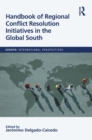 Handbook of Regional Conflict Resolution Initiatives in the Global South - Book