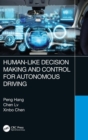 Human-Like Decision Making and Control for Autonomous Driving - Book