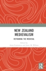 New Zealand Medievalism : Reframing the Medieval - Book