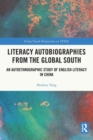 Literacy Autobiographies from the Global South : An Autoethnographic Study of English Literacy in China - Book