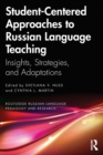 Student-Centered Approaches to Russian Language Teaching : Insights, Strategies, and Adaptations - Book