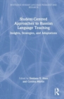 Student-Centered Approaches to Russian Language Teaching : Insights, Strategies, and Adaptations - Book