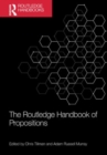 The Routledge Handbook of Propositions - Book