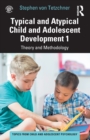 Typical and Atypical Child and Adolescent Development 1 Theory and Methodology - Book