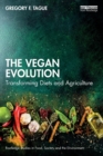 The Vegan Evolution : Transforming Diets and Agriculture - Book