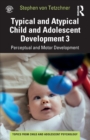 Typical and Atypical Child Development 3 Perceptual and Motor Development - Book