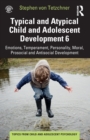 Typical and Atypical Child and Adolescent Development 6 Emotions, Temperament, Personality, Moral, Prosocial and Antisocial Development - Book