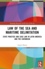 Law of the Sea and Maritime Delimitation : State Practice and Case Law in Latin America and the Caribbean - Book