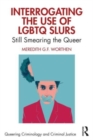 Interrogating the Use of LGBTQ Slurs : Still Smearing the Queer? - Book