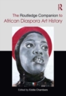 The Routledge Companion to African Diaspora Art History - Book