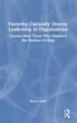 Fostering Culturally Diverse Leadership in Organisations : Lessons from Those who Smashed the Bamboo Ceiling - Book