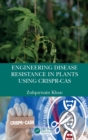 Engineering Disease Resistance in Plants using CRISPR-Cas - Book