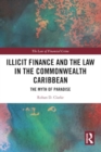 Illicit Finance and the Law in the Commonwealth Caribbean : The Myth of Paradise - Book
