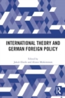 International Theory and German Foreign Policy - Book